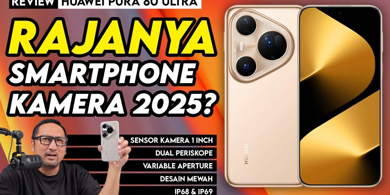 Huawei Pura 80 Ultra Gadget Flagship Canggih Yang Affordable